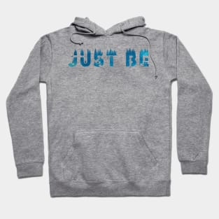 Just Be Hoodie